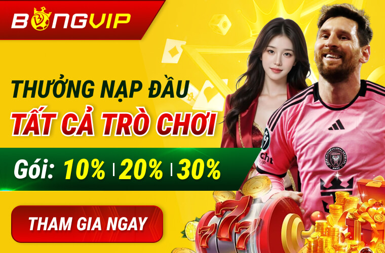 Thưởng nạp đầu tất cả trò chơi 10%/20%/30%